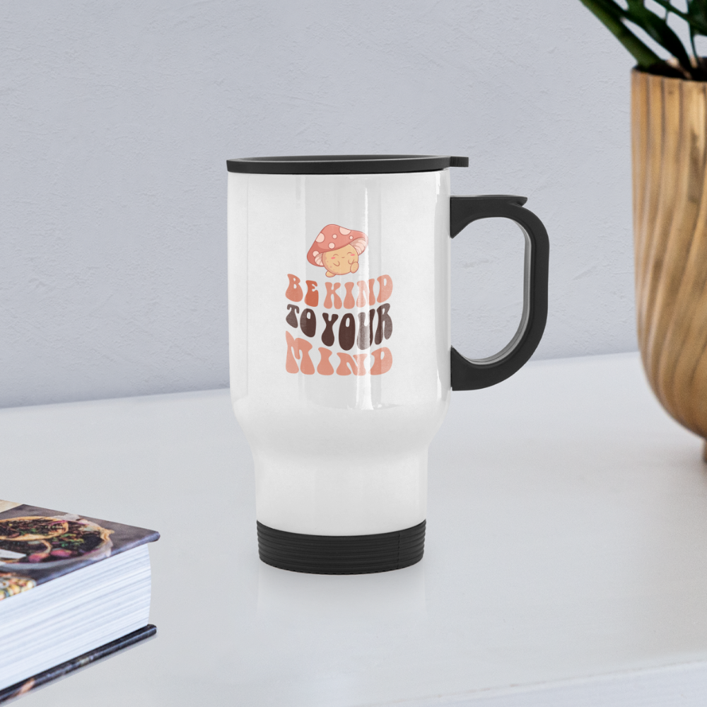 Travel Mug | Be Kind To Your Mind - white